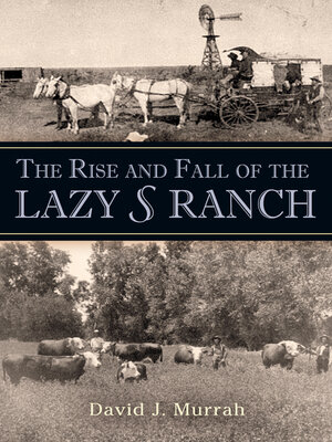 cover image of The Rise and Fall of the Lazy S Ranch